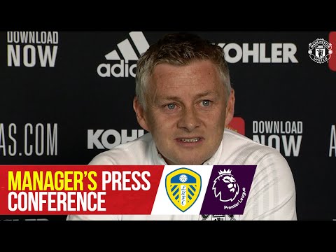 Conférence de presse du directeur |  Leeds contre Manchester United |  Ole Gunnar Solskjaer