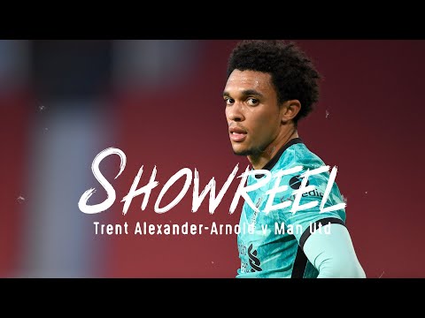 Showreel: la démonstration dominante de Trent contre Man Utd à Old Trafford