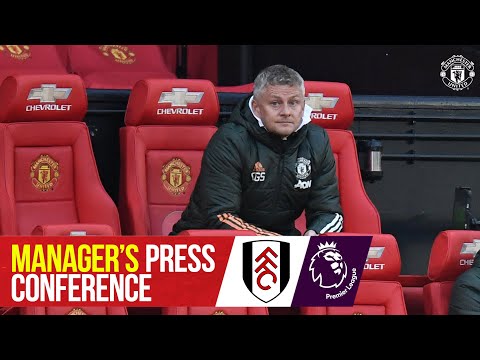 Conférence de presse du directeur |  Manchester United contre Fulham |  Ole Gunnar Solskjaer |  première ligue