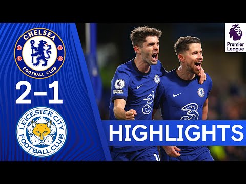 Chelsea 2-1 Leicester |  Les Blues stimulent les espoirs de la Ligue des champions |  Faits saillants de la Premier League