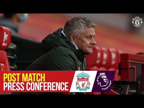 Ole Gunnar Solskjaer |  Conférence de presse d'après-match |  Manchester United 2-4 Liverpool