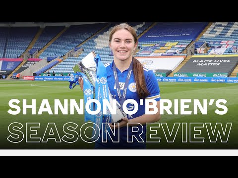 Revue de la saison 2020/21 de Shannon O'Brien |  LCFC Femmes