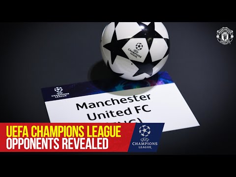 RÉVÉLÉ : Nos adversaires de la phase de groupes de l'UEFA Champions League pour 2021/22 |  Manchester United