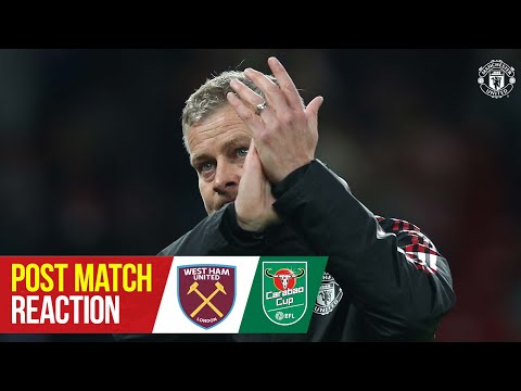 Ole Gunnar Solskjaer |  Réaction après le match |  Manchester United 0-1 West Ham United |  Coupe Carabao