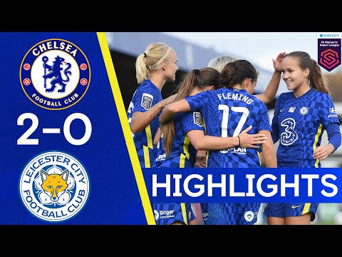 Chelsea 2-0 Leicester |  Les buts en retard scellent les trois points |  Faits saillants de la Super League féminine