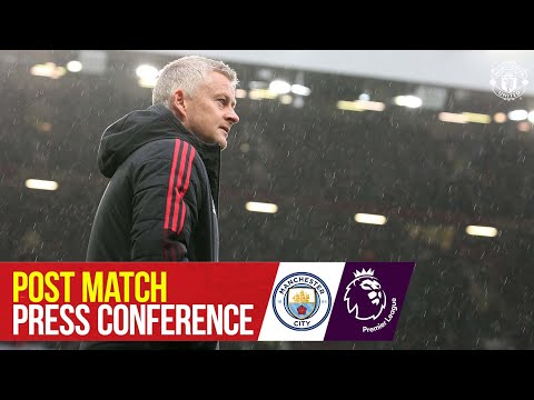 Ole Gunnar Solskjaer |  Conférence de presse d'après-match |  Manchester United 0-2 Manchester City