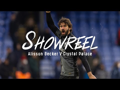 Showreel : La performance de l'homme du match d'Alisson Becker face à Crystal Palace