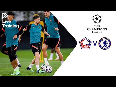 Entraînement en direct de Chelsea |  LOSC Lille contre Chelsea |  UEFA Ligue des Champions