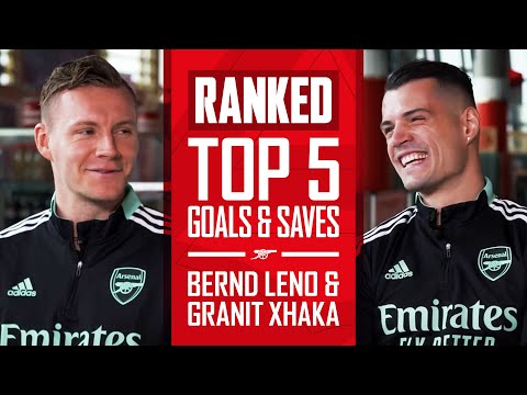 CLASSÉ |  Granit Xhaka et Bernd Leno se classent les 5 meilleurs buts et arrêts de chacun !