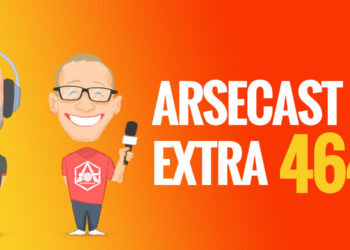 Arsecast Extra Épisode 464 – 28.03.2022