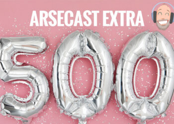 Arsecast Extra Épisode 500 – 27.11.2022