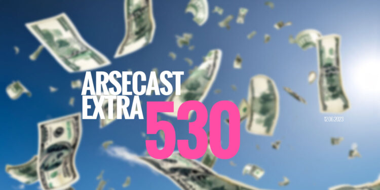 Arsecast Extra Épisode 530 - 12.06.2023
