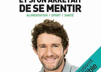 Avis sur le livre « Et si on arrêtait de se mentir: Alimentation, sport, santé » de Erwann Menthéour